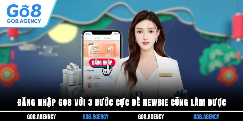 Đăng Nhập GO8 Với 3 Bước Cực Dễ Newbie Cũng Làm Được