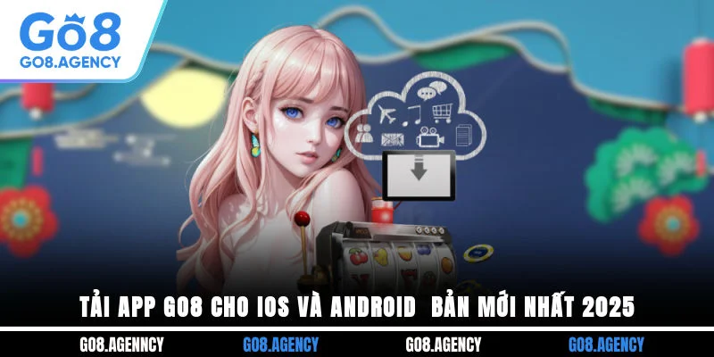 Tải App GO8 Cho iOS Và Android - Bản Mới Nhất 2025